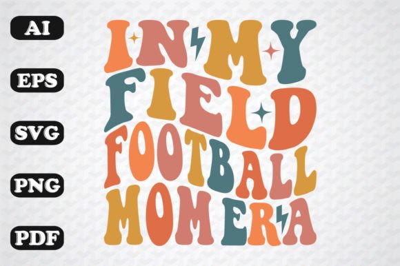 In My Field Football Mom Era Wavy Svg Graphics & Crafts