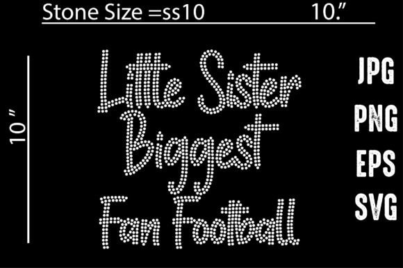 Little Sister Biggest Fan Football Graphics & Crafts