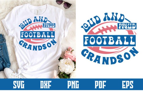 Loud and Proud Football Grandson Svg: Graphics & Crafts Review