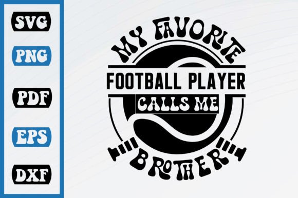 My Favorite Football Calls Me Brother Graphics & Crafts