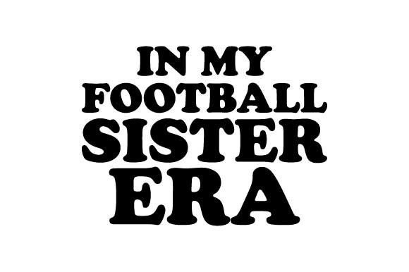 Retro in My Football Sister Era Svg: Graphics & Crafts Review